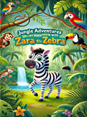 cover image of Jungle Adventures with Zara the Zebra